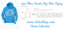 Load image into Gallery viewer, Love More Hoodie. Clouds Collection
